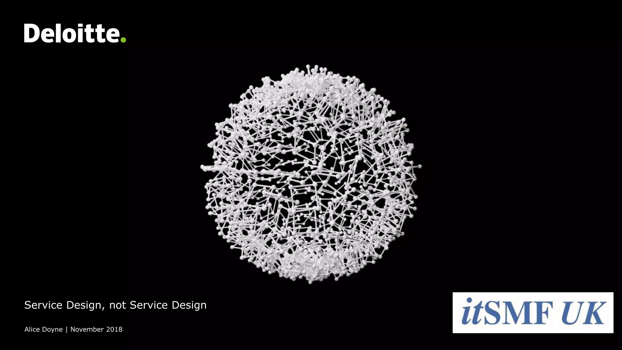 Service Design, not Service Design
Alice Doyne | November 2018
 