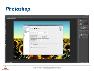 Photoshop
Sistemas e Aplicações Multimídia 61
 