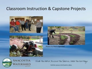 Classroom Instruction & Capstone Projects




                    Photos by Maria Sgambati
 