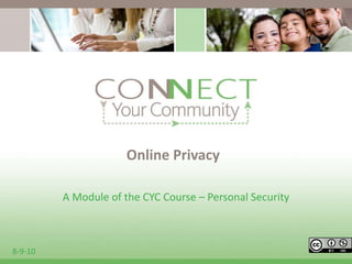 Online Privacy A Module of the CYC Course – Personal Security 8-9-10 