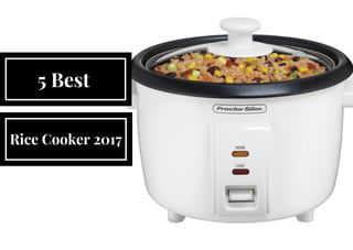 5 Best 
Rice Cooker 2017
 