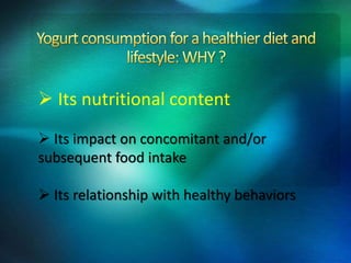  Its nutritional content
 Its impact on concomitant and/or
subsequent food intake
 Its relationship with healthy behavi...