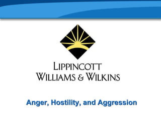 Anger, Hostility, and Aggression
 