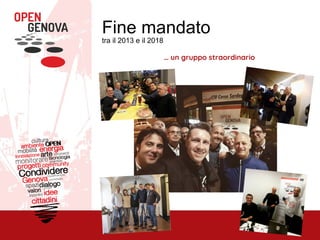 Fine mandato
tra il 2013 e il 2018
… un gruppo straordinario
 