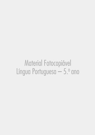Material Fotocopiável
Língua Portuguesa – 5.o ano
 