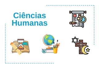 Ciências
Humanas
 