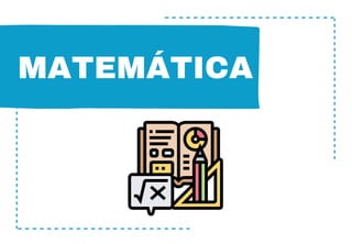 MATEMÁTICA
 