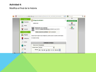 Actividad 4:
Modifica el final de la historia
 