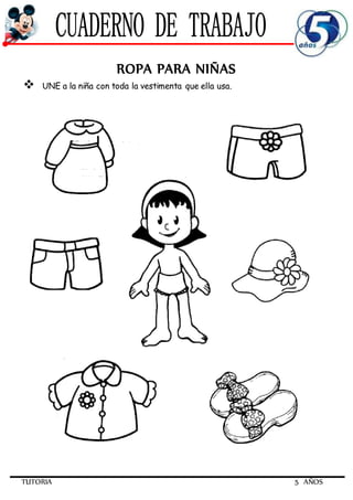TUTORIA 5 AÑOS
ROPA PARA NIÑAS
 UNE a la niña con toda la vestimenta que ella usa.
 