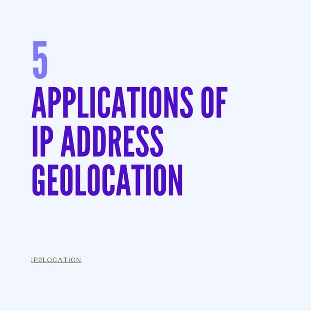 5 applications of IP address geolocation