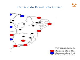 Cenário  do Brasil policêntrico 