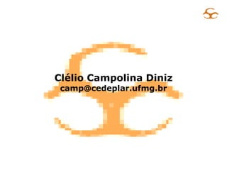 Clélio Campolina Diniz [email_address] 