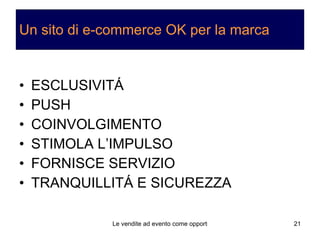 Un sito di e-commerce OK per la marca ESCLUSIVITÁ PUSH COINVOLGIMENTO STIMOLA L’IMPULSO FORNISCE SERVIZIO TRANQUILLITÁ E SICUREZZA 