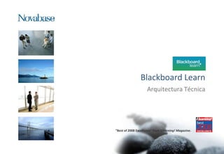 Blackboard Learn ArquitecturaTécnica “Best of 2008 Excellence" from Elearning! Magazine.  