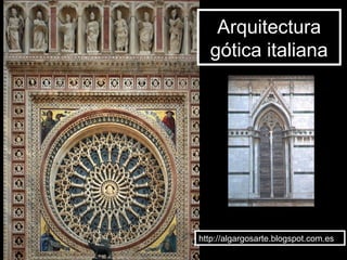 Arquitectura
gótica italiana
http://algargosarte.blogspot.com.es
 