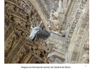 40
Gárgula em formato de animal, da Catedral de Reims.
 