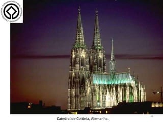 48
Catedral de Colônia, Alemanha.
 