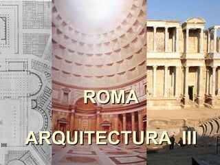 ROMA ARQUITECTURA  III 