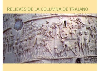 RELIEVES DE LA COLUMNA DE TRAJANO
 