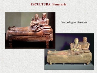 ESCULTURA: Funeraria

Sarcófagos etruscos

 