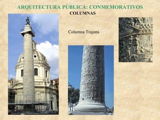ARQUITECTURA PÚBLICA: CONMEMORATIVOS
COLUMNAS

Columna Trajana

 