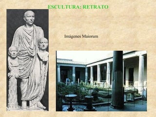 ESCULTURA: RETRATO

Imágenes Maiorum

 