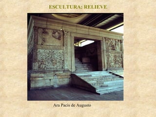 ESCULTURA: RELIEVE

Ara Pacis de Augusto

 