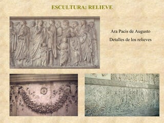 ESCULTURA: RELIEVE

Ara Pacis de Augusto
Detalles de los relieves

 