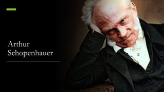 Arthur
Schopenhauer
 