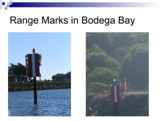 Range Marks in Bodega Bay 