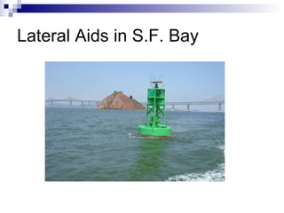 Lateral Aids in S.F. Bay 