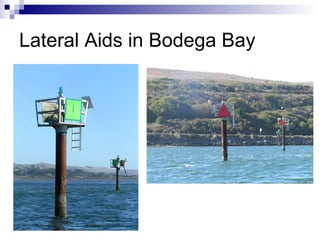 Lateral Aids in Bodega Bay 