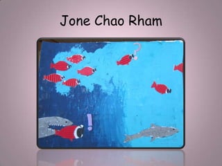 Jone Chao Rham
 