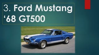 3. Ford Mustang
‘68 GT500
 