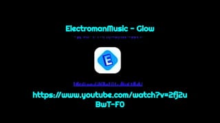 ElectromanMusic - Glow
https://www.youtube.com/watch?v=2fj2u
BwT-F0
 