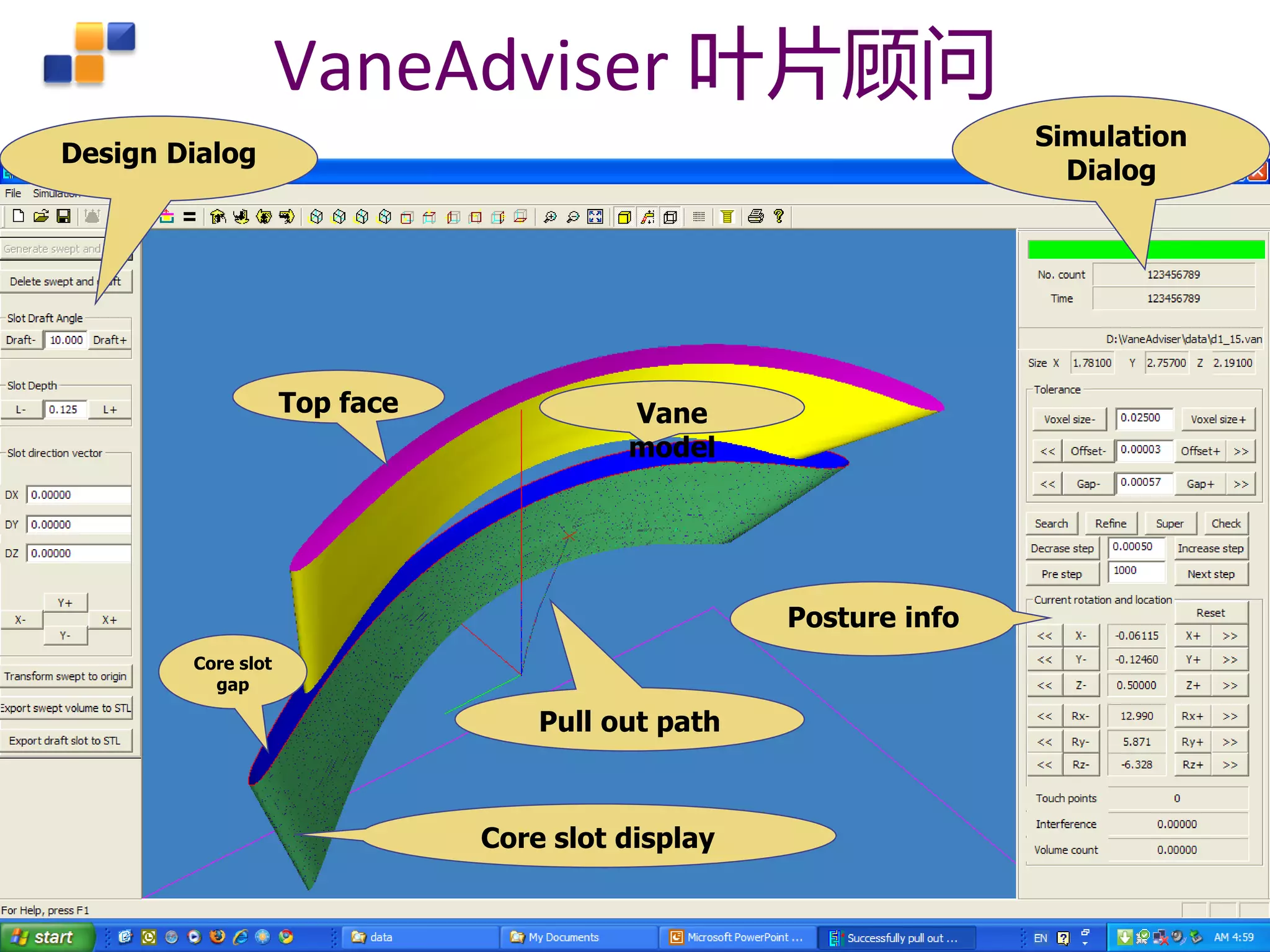 Confidential © 2016 All rights reserved
Singapore Institute of Manufacturing Technology Slide 12
VaneAdviser 叶片顾问
Core slot display
Pull out path
Vane
model
Top face
Core slot
gap
Simulation
Dialog
Posture info
Design Dialog
 