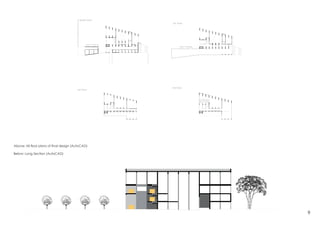 Above: All floor plans of final design (AutoCAD)
Below: Long Section (AutoCAD)
9
 