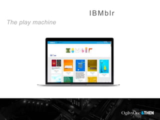 IBMblr
The play machine
 