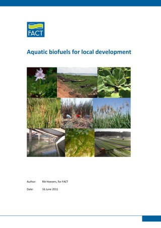 Aquatic biofuels for local development
Author: Rik Hoevers, for FACT
Date: 16 June 2011
 