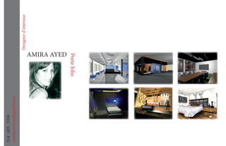 Designerd’intérieur
Portefolio
AMIRA AYED
amira.ayed.ca@gmail.com
514.655.5356
 