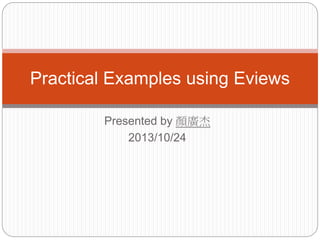 Practical Examples using Eviews.ppt | Stocks and Bonds | Personal Investing