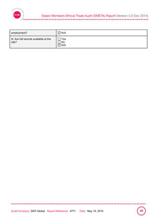 
Audit Company: SMT-Global Report Reference: 4771 Date: May 16, 2016 48
employment? N/A
N: Are full records available at the
site?
Yes
No
N/A
 