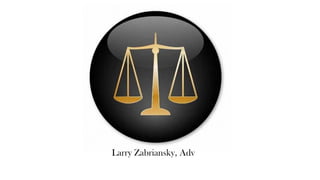 Larry Zabriansky, Adv
 