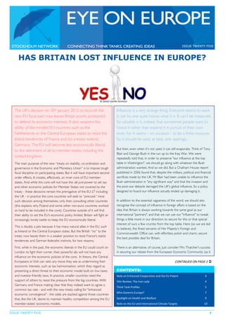 ISSUE TWENTY FIVE
ISSUE TWENTY FIVE 1
The UK’s decision on 30th January 2012 to boycott the
new EU fiscal pact now leaves Britain poorly positioned
to defend its economic interests. It also weakens the
ability of like-minded EU countries such as the
Netherlands or the Central European states to resist the
étatist tendencies of France and (to a lesser extent)
Germany. The EU will become less economically liberal,
to the detriment of all its member-states, including the
United Kingdom.
The main purpose of the new “treaty on stability, co-ordination and
governance in the Economic and Monetary Union” is to impose tough
fiscal discipline on participating states. But it will have important second
order effects. It creates, effectively, an inner core of EU member-
states. And while this core will not have the de jure power to set tax
and other economic policies for Member States not covered by the
treaty - these decisions remain the prerogative of the EU-27 including
the UK - in practice the core countries will seek to “precook” most
such decision among themselves, only then consulting other countries
(this explains why Poland and some other non-euro countries worked
so hard to be included in the core). Countries outside of it will find
their ability to set the EU’s economic policy limited. Britain will fight an
increasingly lonely battle to keep the EU economically liberal.
This is doubly a pity because it has many natural allies in the EU, such
as Ireland or the Central European states. But the British “no” to the
treaty now leaves them in a weaker position to resist France's statist
tendencies and German federalist instincts, for two reasons.
First, while in the past, the economic liberals in the EU could count on
London to fight their corner, their powerful ally will not have any
influence on the economic policies of the core. In theory, the Central
Europeans or Irish can veto any move they see as undermining their
economic interests, such as tax harmonisation, which they regard as
presenting a direct threat to their economic model built on low taxes
and investor-friendly laws. In practice, smaller countries need the
support of others to resist the pressure from the big countries. With
Germany and France making clear that they indeed want to agree a
common tax rate - and with the new treaty calling for "enhanced
economic convergence" - the odds are stacked against those countries
that, like the UK, desire to maintain healthy competition among the EU
member-states' economic models.
©think4photop2011
Influence is a very strange thing. Everyone seems to want
it, yet no one quite knows what it is. It can't be measured.
So valuable is it, indeed, that sometimes people want to
hoard it rather than expend it in pursuit of their own
ends. For it seems - on occasion - to be a finite resource.
So it should be used, at best, only sparingly.
But then, even when it's not used, it can still evaporate. Think of Tony
Blair and George Bush in the run up to the Iraq War. We were
repeatedly told that, in order to preserve "our influence at the top
table in Washington", we should go along with whatever the Bush
administration wanted. And so we did. But a Chatham House report
published in 2006 found that, despite the military, political and financial
sacrifices made by the UK, Mr Blair had been unable to influence the
Bush administration in "any significant way" and that the invasion and
the post-war debacle damaged the UK's global influence. So a policy
designed to hoard our influence actually ended up damaging it.
In addition to the essential vagueness of the word, we should also
recognise the concept of influence in foreign affairs is based on the
idea that Britain is always working towards the same goal as our
international "partners"; and that we can use our "influence" to tweak
things a little more in our direction; to secure for this or that special
interest of ours a few crumbs from the top table. Here (so we are led
to believe), the finest servants of Her Majesty's Foreign and
Commonwealth Office can, with effortless polish and charm, secure
the best possible deal for Britain.
There is an alternative, of course. Just consider Mrs Thatcher's success
in securing our rebate from the European Economic Community (as it
© David Castillo Dominici
CONTENTS:
Note on Enhanced Cooperation and the EU Patent
Film Review: The Iron Lady
Think Tank Profiles
Who Governs Europe?
Spotlight on Health and Welfare
Note on the EU and International Climate Targets
CONTINUED ON PAGE 2
HAS BRITAIN LOST INFLUENCE IN EUROPE?
4
4
5
7
9
10
 