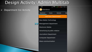 Design Activity/Admin Multitab
 Department list Activity
 