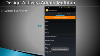 Design Activity/Admin Multitab
 Subject list Activity
 