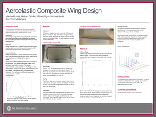–
Aeroelastic Composite Wing Design
Marshall LeVett, Nathan DeVille, Michael Ogrin, Michael Riashi
Adv: Prof. McNamara
INTRODUCTION
Performance automobiles use electromechanically
controlled rear wings to create downforce. This helps
improves traction and stability around curves.
Hypothesis
Developing a wing that passively deforms by exploiting
bend-twist coupling through composites can achieve
the same effect as traditional electromechanical “active
aerodynamics.”
Objective
Design and fabricate a wing with maximized bend-twist
coupling and associated measurement equipment for
examination of aerodynamic characteristics
Success Criteria
Will be compared to a similar conventional rigid spoiler.
Must have equivalent downforce at higher speeds while
reducing the amount of drag at low speeds
Methods
Fabrication
A flat piece of glass was used as a mold. 4/5 layers of
30° and 4/5 layers of 0° were laid on the glass with a
slow cure epoxy. The plate was placed in a vacuum bag
and left to cure over night. The final shape was cut out
of the cured layup.
WindTunnel
The 22” x 22” wind tunnel was used for testing. The
wing was mounted at an initial angle of attack of 2°.
The wing was tested under a freestream velocity of 10
m/s to 30 m/s. Once the test was run, the angle of
attack was increased by 2° up to 10°.
TestRig
The lift and drag were measured using a Futek bi-axial
load cell. The wing was mounted vertically in the wind
tunnel. This ensured that gravitational loads would not
effect the bend-twist .
Deformation
The deformation was measured using two grids, one on
the top and one on the bottom. Using an averaging
method and similar triangles, the deformation was
calculated. Due to the low-fidelity nature of the system,
this method is not very accurate.
ACKNOWLEDGEMENTS
Facilities and funding provided by The Ohio State University.
Goal
Using classical laminate theory, bend-twist coupling can
be optimized. This will allow the layup angles to be
calculated as a [0,θ] orientation. This layup is
experimentally tested to gather the lift, drag, and the
deformation. Various layups of the same orientation will
be created. The layups will vary in thickness and
materials. This will allow the different layups to be
compared to one another.
Optimization
Layup curing in vacuum bag
For a layup of [0,θ], 30° was found to be the optimal
angle to maximize bend-twist coupling.
RESULTS
Lift and Drag
Lift and drag coefficients were taken for each wing at each
angle of attack. The overall trends were somewhat
random, but there is usually a clear growth until a certain
velocity.
At this critical velocity, the wings would vibrate extremely
fast at about 300 Hz. These velocities and frequencies are
named the critical flutter velocities and frequencies.
However, typical flutter frequencies for cantilever wings of
similar geometries range from 5 to 10 Hz.
10 15 20 25 30 35
0
0.5
1
1.5
2
2.5
3
3.5
4
Velocity [m/s]
ForceCoefficient
Carbon Fiber [04
/304
] at 10 degrees AoA
CL
CD
Flutter Visualization
0
50
100
150
200
250
300
350
400
450
500
12
14
16
18
20
22
24
26
28
30
32
0
0.1
0.2
0.3
0.4
0.5
0.6
0.7
0.8
0.9
1
Frequency (Hz)
FFT of CF [04
/304
] Lift Data
Velocity (m/s)
12.6 m/s
15.8 m/s
20.3 m/s
23.1 m/s
26.1 m/s
30.1 m/s
CONCLUSIONS
The hypothesis and objective were completed. The wing
exhibited excellent bend-twist coupling. However, the
success of the experiment was not able to be
determined from our data.
Top-down view of fiberglass wing
The onset of vibrations introduce chaotic, unsteady
aerodynamics. These aerodynamics can not be
resolved with a quasi-steady simulation.
An analytical model to account for this sudden drop off
in lift and drag, such as Theodorsen’s theory, explains
that a flapping wing will have less lift and drag at a
snapshot in time than a static wing at the same
conditions.
Sources of Error
 