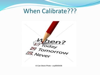 When Calibrate???
 