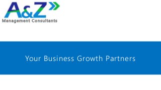 Your Business Growth Partners
Management Consultants
 