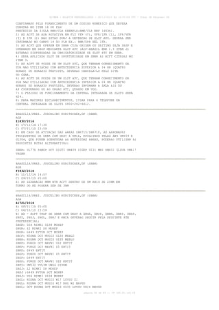 AISWEB - BOLETIM PERSONALIZADO - 28/12/2014 às 14:55:54 UTC - Total de Páginas: 64
página 60 de 64 :: IP 189.62.162.43
CONFIRMADO PELO FORNECIMENTO DE UM CODIGO NUMERICO QUE DEVERA
CONSTAR NO ITEM 18 DO PLN
PRECEDIDO DA SIGLA RMK/CLR EXEMPLO:RMK/CLR BRP 165342.
2) AS ACFT DE ASA ROTATIVA EM FLT VFR (V), VFR/IFR (Z), IFR/VFR
(Y) E IFR (I) NAO ESTAO SUBJ A OBTENCAO DE SLOT ATC. DEVERA SER
INFORMADO NO CAMPO 18 DO PLN EX.: RMK/OPR HEL IFR.
3) AS ACFT QUE OPEREM EM SBBR CUJA ORIGEM OU DESTINO SEJA SBSP E
OPERANDO EM SBSP MEDIANTE SLOT ATC (AIP-BRASIL ENR 1.9 ITEM 2)
ESTARAO DISPENSADAS DA OBRIGATORIEDADE DE SLOT ATC EM SBBR.
4) SERA APLICADO SLOT DE OPORTUNIDADE EM SBBR AS ACFT CITADAS NO
ITEM 3.
5) AS ACFT DE POSSE DE UM SLOT ATC, QUE TENHAM CONHECIMENTO DA
SUA NAO UTILIZACAO COM ANTECEDENCIA SUPERIOR A 04 HR (QUATRO
HORAS) DO HORARIO PREVISTO, DEVERAO CANCELA-LO PELO SITE
DO CGNA.
6) AS ACFT DE POSSE DE UM SLOT ATC, QUE TENHAM CONHECIMENTO DA
SUA NAO UTILIZACAO COM ANTECEDENCIA INFERIOR A 04 HR (QUATRO
HORAS) DO HORARIO PREVISTO, DEVERAO INFORMAR A SALA AIS DO
AP COORDENADO OU AO ORGAO ATC, QUANDO EM VOO.
7) O PERIODO DE FUNCIONAMENTO DA CENTRAL INTEGRADA DE SLOTS SERA
H24.
8) PARA MAIORES ESCLARECIMENTOS, LIGAR PARA O TELEFONE DA
CENTRAL INTEGRADA DE SLOTS 0800-282-6612.
BRASILIA/PRES. JUSCELINO KUBITSCHEK,DF (SBBR)
AGA
Z1830/2014
B) 17/12/14 17:30
C) 07/01/15 23:59
E) EM CASO DE ATIVACAO DAS AREAS SBR715/SBR718, AS AERONAVES
PROCEDENTES DE SBBR COM DEST A KMIA, EVOLUINDO PELAS AWY UM409 E
UL304, QUE FOREM SOBREVOAR AS REFERIDAS AREAS, PODERAO UTILIZAR AS
SEGUINTES ROTAS ALTERNATIVAS:
SBBR: UL776 PAMOP DCT GIGTI UM409 SIGEP UZ11 MNS UM402 ILSUB UM417
VAGAN
BRASILIA/PRES. JUSCELINO KUBITSCHEK,DF (SBBR)
AGA
F3932/2014
B) 11/12/14 14:57
C) 09/03/15 00:00
E) AD SEPARACAO MNM BTN ACFT DENTRO DE UM RAIO DE 20NM EM
TORNO DO AD PODERA SER DE 3NM
BRASILIA/PRES. JUSCELINO KUBITSCHEK,DF (SBBR)
AGA
Z1721/2014
B) 08/01/15 00:00
C) 04/03/15 23:59
E) AD - ACFT TKOF DE SBBR COM DEST A SBGR, SBCF, SBBH, SBKP, SBSP,
SBFI, SBSJ, SBGL, SBRJ E KMIA DEVERAO SEGUIR PELA SEGUINTE RTE
PREFERENCIAL:
SBGR: UZ6 NIMKI UZ38 MOXEP
SBGR: Z2 NIMKI Z6 MOXEP
SBGR: G449 EVTOB DCT MOXEP
SBCF: KODNA DCT MUGIS UZ35 MEBLU
SBBH: KODNA DCT MUGIS UZ35 MEBLU
SBKP: PUKOD DCT MAVNI UZ2 ENTIT
SBKP: PUKOD DCT MAVNI Z5 ENTIT
SBKP: G449 ENTIT
SBSP: PUKOD DCT MAVNI Z5 ENTIT
SBSP: G449 ENTIT
SBSP: PUKOD DCT MAVNI UZ2 ENTIT
SBFI: UM532 VULIM UW66 DIDOM
SBSJ: Z2 NIMKI Z6 MOXEP
SBSJ :G449 EVTOB DCT MOXEP
SBSJ: UZ6 NIMKI UZ38 MOXEP
SBGL: KODNA DCT MUGIS W17 LUVSU Z1
SBGL: KODNA DCT MUGIS W17 BHZ W2 MAVGU
SBGL: DCT KODNA DCT MUGIS UZ35 LUVSU UZ24 MAVGU
 